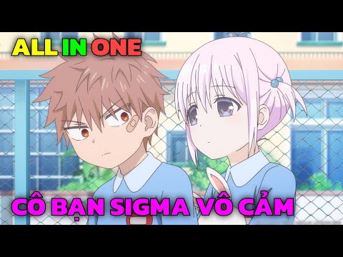 ALL IN ONE | Cô Bạn Sigma Hay Che Giấu Cảm Xúc | Tập 1-12 | Tóm Tắt Anime