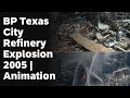 BP Texas City Refinery Explosion 2005 | Animation