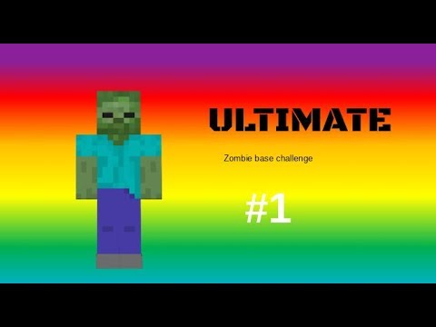 The ULTIMATE Zombie Base challenge EPISODE 1