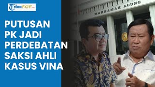 Saksi Ahli Kasus Vina Kini Bersitegang Gegara MA Tolak PK Terpidana, Ini Penyebabnya