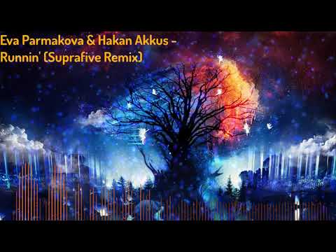 Eva Parmakova & Hakan Akkus - Runnin' (Suprafive Remix)