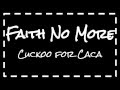 Faith No More - Cuckoo for Caca (Lyrics)