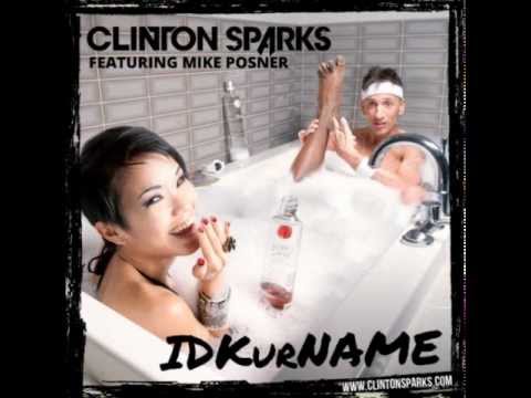 Clinton Sparks Feat. Mike Posner - IDKurName (2012)