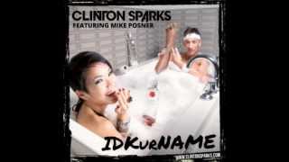 Clinton Sparks Feat. Mike Posner - IDKurName (2012)