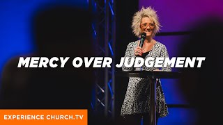 Mercy Over Judgement