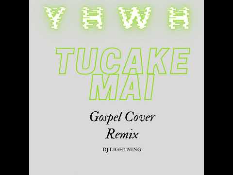 YHWH Brothers - Tucake Mai Gospel Cover ft Dj Lightning (Gospel Meke)