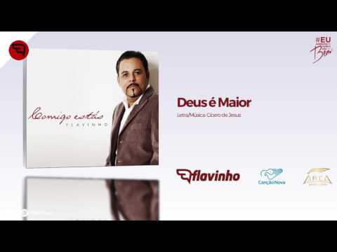 CD Flavinho Comigo Estás |  Deus é Maior