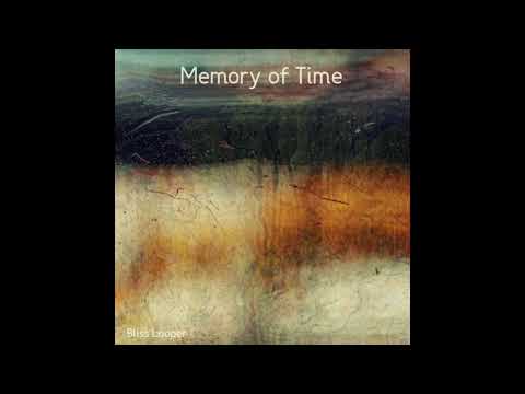 Bliss Looper - Memory of Time