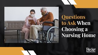 Questions to Ask When Choosing a Nursing Home