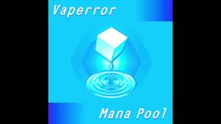 VAPERROR : Mana Pool