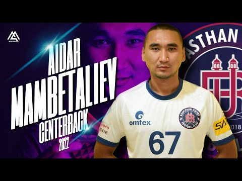 AIDAR MAMBETALIEV ➤ CENTERBACK • Tackles & Passes Skills | 2022 | FullHD