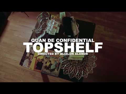 Quan De Confidential - Top Shelf (Official Music Video)