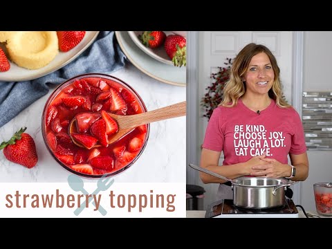 How to Make STRAWBERRY TOPPING {Recipe Video}