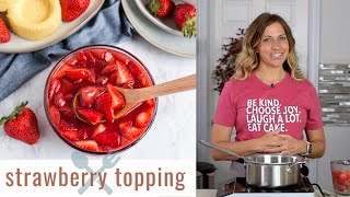 How to Make STRAWBERRY TOPPING {Recipe Video}
