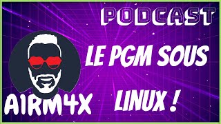 Podcast (2/3) : A la rencontre du pro gamer A1RM4X sous Linux!