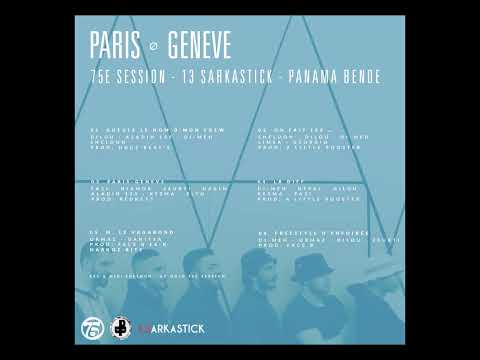 Paris Geneve - 75e Session x Panama Bende x 13 Sarkastick