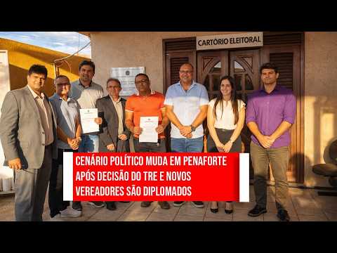 Cenário político muda em Penaforte após decisão do TRE e novos vereadores são diplomados
