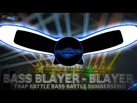 DJ BASS BLAYER BLAYER || MAKE IT BUNDEM BASS BATTLE SUMBERSEWU 2024 •PENGGETAR TOBRUT VIRAL TIKTOK