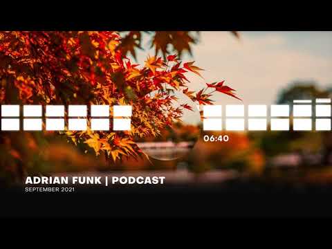 ADRIAN FUNK - PODCAST | September 2021