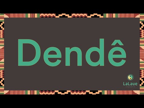 Dendê O Dendê (Dendê E De Angola)