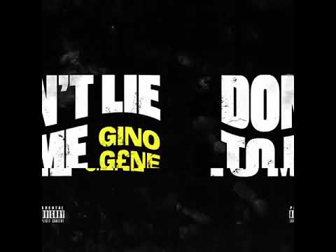 Gino G£ne - Don’t Lie To Me (Official Audio)
