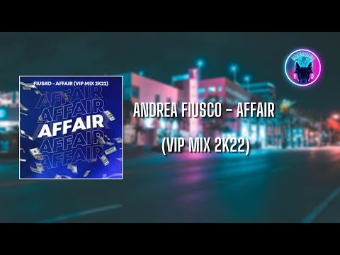 Andrea Fiusco - Affair (Vip Mix 2k22)