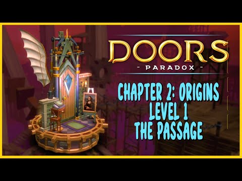 Doors: Paradox - Chapter 2: Origins - Level 1: The Passage Completed
