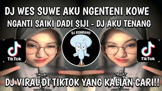 Download lagu DJ WES SUWE AKU NGENTENI KOWE NGANTI SAIKI ISO DADI SIJI - DJ AKU TENANG HEPPY ASMARA VIRAL 2026 mp3 Download lagu DJ WES SUWE AKU NGENTENI KOWE NGANTI SAIKI ISO DADI SIJI - DJ AKU TENANG HEPPY ASMARA VIRAL 2026 mp3