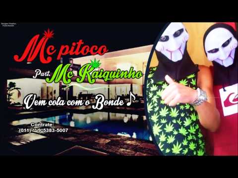 Mc Pitoco & Mc Kaiquinho - Vem Cola Com o Bonde - Dj Neeh & Carlinhos da S.r