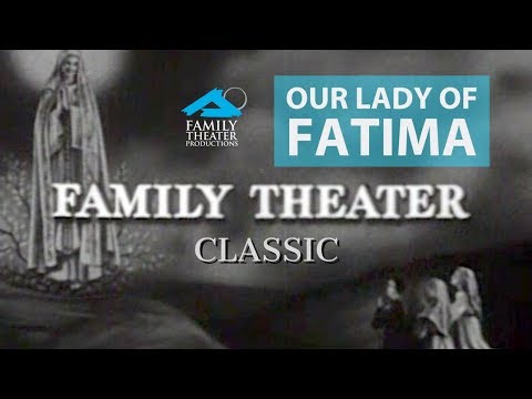 Our Lady of Fatima: Family Theater Classic