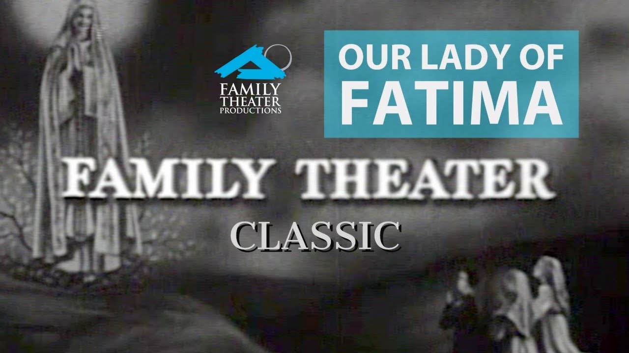 Our Lady of Fatima: Family Theater Classic