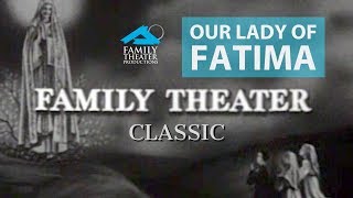 Our Lady of Fatima: Family Theater Classic