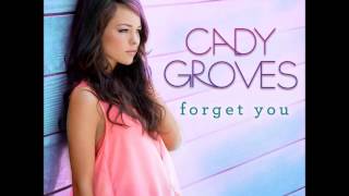 Cady Groves - Forget You (Official Audio)