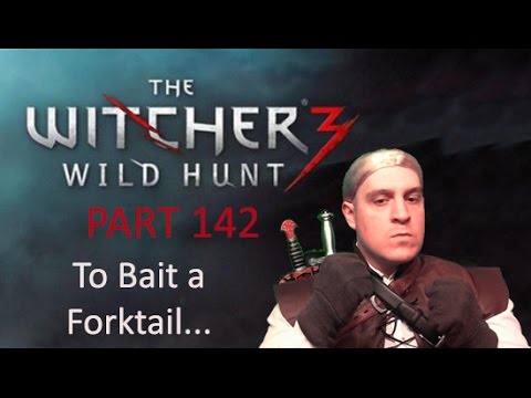 The Witcher 3: Wild Hunt 142 - To Bait a Forktail...