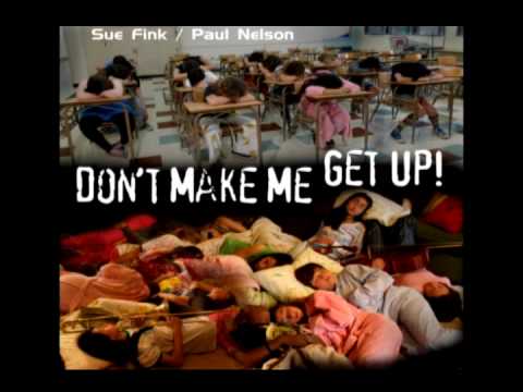 Don't Make Me Get Up by Sue Fink and Paul Nelson