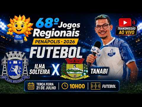 FUTEBOL AO VIVO | ILHA SOLTEIRA X TANABI | 68º JOGOS REGIONAIS | PENÁPOLIS-SP