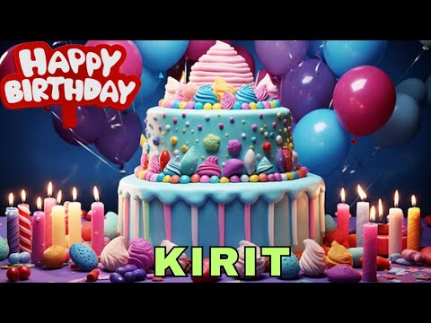 Happy Birthday Kirit, Birthday Wishes, Birthday Song, WhatsApp Status, Today, hbd