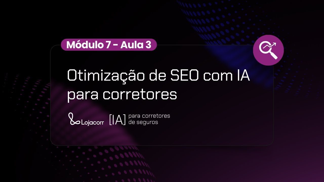 Aula 3: Marketing Digital e IA para Corretores de Seguros | Aula 03