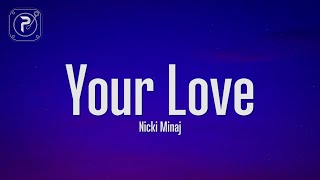 Nicki Minaj - Your Love (Lyrics)