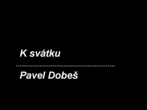 K svátku Pavel Dobeš