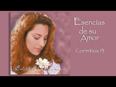 Edith Aravena - Esencias de su Amor - Corintios 13