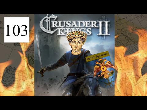 Crusader Kings 2 - Byzantium Empire Grand Grand Campaign Part 103