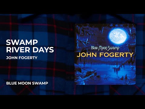 Swamp River Days - John Fogerty