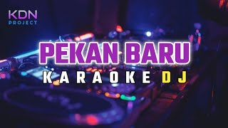 Download lagu Karake Dj 'Pekan Baru' | Karaoke DJ Lagu Nias mp3