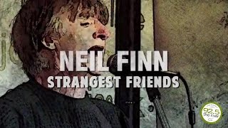 Neil Finn performs &quot;Strangest Friends&quot;