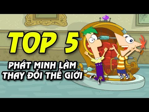 TOP 5 Phát Minh Làm Thay Đổi Cả Thế GiớiPhineas and Ferb