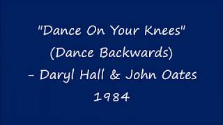 "Dance On Your Knees" (Dance Backwards) - Daryl Hall & John Oates