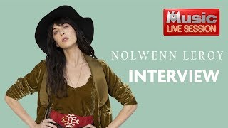 "C'est bien la nostalgie" - L'interview Live Session de Nolwenn Leroy