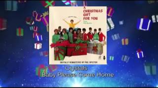 Phil Spector - Crystals - Baby Please Come Home