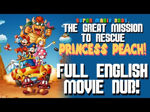 FULL MOVIE- Super Mario Bros.: The Great Mission to Rescue Princess Peach! (ENGLISH DUB)